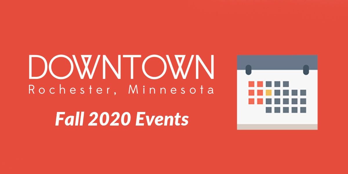 Feedback for Fall 2020 Events Downtown Rochester, MN