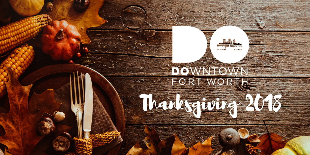 Thanksgiving 2018 in Downtown Fort Worth Downtown Ft Worth